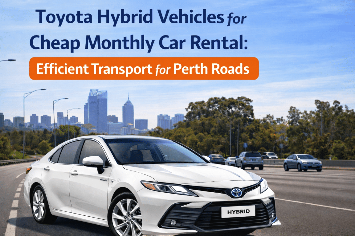 Toyota hybrid vehicle on a Perth highway promoting cheap monthly car rental with headline Efficient Transport for Perth Roads and Perth skyline in the background